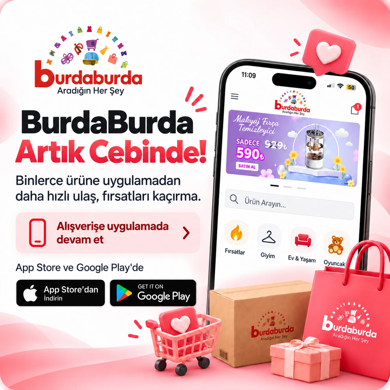 BurdaBurda artık cebinde. Binlerce ürüne uygulamadan daha hızlı ulaş, fırsatları kaçırma. App Store veya Google Play’den indir.